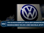 DEUTSCHLAND: VW-Schock! Konflikt eskaliert! Dramatische Sparmaßnahmen! 100.000 Jobs wackeln jetzt!