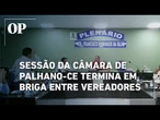 Vereadores de Plahano, no Ceará, batem boca durante sessão: "Mentiroso e Pinóquio"