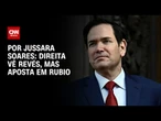 Direita vê revés, mas aposta em Rubio para manter sanções a Moraes | CNN PRIME TIME