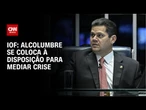 Alcolumbre se coloca à disposição do governo para mediar crise do IOF | BASTIDORES CNN