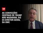 As convicções centrais de Trump não mudaram, diz ex-diretor-geral da OMC | WW ESPECIAL