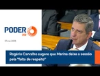 Rogério Carvalho sugere que Marina deixe a sessão pela "falta de respeito"