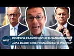 EUROPAS SICHERHEIT: Friedrich Merz und Emmanuel Macron beraten über Atomabschreckung und China-Kurs