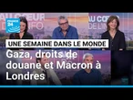 Trêve repoussée pour Gaza, droits de douane américains et Emmanuel Macron en visite à Londres