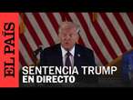 DIRECTO | La condena de TRUMP sobre el dinero negro pagado a una actriz porno | EL PAÍS