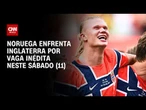 Copa do Mundo: Noruega encara Inglaterra e mira vaga inédita na semifinal | CNN PRIME TIME