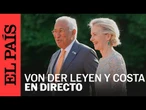 DIRECTO | Rueda de prensa de Von der Leyen y Costa tras el Consejo Europeo | EL PAÍS