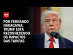 Análise: Trump está reconhecendo os impactos das tarifas | CNN 360º