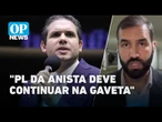 PL da Anista deve continuar na gaveta após nagativa de Motta e falta de acordo l O POVO News