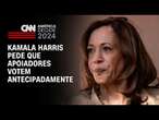 Kamala Harris pede que apoiadores votem antecipadamente | CNN NOVO DIA