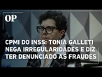 CPMI do INSS: Ex-integrante do CNPS nega irregularidades e diz que denunciou as fraudes em 2019