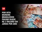 Rita Mundim: Haddad promete pente-fino em benefícios e mais impostos | CNN ARENA