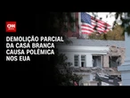 Reforma de Trump: Demolição parcial da Casa Branca causa polêmica nos EUA | LIVE CNN