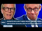 MERZ: Experte entlarvt Kanzler-Rede! "Dieses Thema, der Elefant im Raum, das hat er nicht gemacht!"