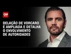 Vorcaro entrega nova delação e detalha relação com STF, Congresso e Governo