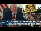 USA: Rechte Christen feiern in Washington! Gigantisches Gebetstreffen für die Gefolgschaft von Trump
