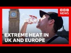 Extreme heat will continue to intensify in UK and Europe | BBC News