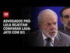 Pedro Venceslau: Advogados pró-Lula rejeitam comparar Lava-Jato com 8/1 | BASTIDORES CNN