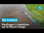 Naufrages sur le fleuve Congo : le lourd prix du manque de routes • FRANCE 24