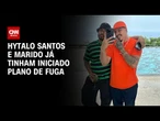 Hytalo Santos e marido já tinham iniciado plano de fuga, diz delegado | LIVE CNN