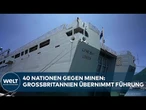 IRAN-KRIEG: Großbritannien führt 40-Nationen-Allianz zur Minenräumung der Straße von Hormus an
