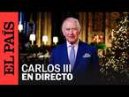 MENSAJE NAVIDAD | Carlos III de Inglaterra da su mensaje navideño, en directo