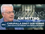 MEINE MEINUNG: Chrupalla sing DDR-Hymne! Mohr knallhart! "DDR-Nostalgie fördert AfD-Erfolg im Osten"