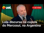 Lula fala ao vivo na cúpula do Mercosul, com Javier Milei, em Buenos Aires, na Argentina; assista