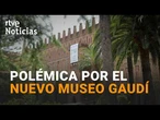 POLÉMICA en el COLEGIO TERESIANO de BARCELONA que ACOGERÁ el MUSEO GAUDÍ a partir de 2028 | RTVE