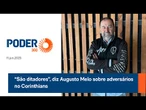 “São ditadores”, diz Augusto Melo sobre adversários no Corinthians