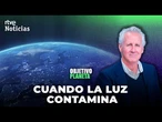 OBJETIVO PLANETA  EN DIRECTO: Los PELIGROS de la CONTAMINACIÓN LUMÍNICA en ESPAÑA | RTVE Noticias