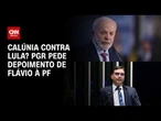 PGR pede depoimento de Flávio Bolsonaro à PF sobre suposta calúnia contra Lula | HORA H