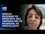 Aracaju: Bolsonaro foi importante, mas campanha não foi polarizada, diz prefeita eleita | NOVO DIA