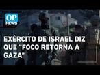 Exército de Israel diz que 'foco retorna a Gaza' após cessar-fogo com Irã l O POVO News