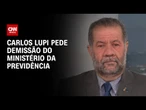 Fraude no INSS: Carlos Lupi deixa cargo para tentar estancar crise no governo | WW