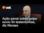 Moraes faz balanço da ação penal sobre tentativa de golpe e diz que processo ouviu 54 testemunhas