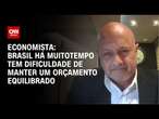 Economista: Brasil há muito tempo tem dificuldade de manter um orçamento equilibrado | WW