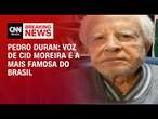 Pedro Duran: Voz de Cid Moreira é a mais famosa do Brasil | LIVE CNN