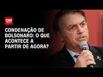Veja os próximos passos após condenação de Bolsonaro e mais sete réus | BASTIDORES CNN