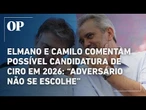 Elmano e Camilo sobre Ciro ser candidato ao governo: "Adversário não se escolhe, se enfrenta"