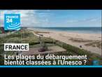 Normandie : les plages du débarquement bientôt classées à l'Unesco ? • FRANCE 24