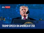 Trump delivers speech on 250th anniversary of American independence