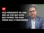 Fim da escala 6x1 vai gerar inflação nos alimentos, diz vice-presidente da CNA | CNN 360º