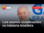 Lula fala ao vivo e anuncia novos investimentos para a indústria brasileira; acompanhe