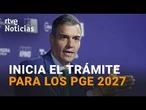 El GOBIERNO INICIARÁ los TRÁMITES para ELABORAR los PRESUPUESTOS GENERALES del ESTADO de 2027