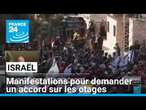 Israël : manifestations et grève générale pour demander un accord sur les otages • FRANCE 24