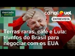 Trump se aproxima do Brasil para tentar neutralizar influência de Lula na América do Sul | Análise
