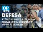 Exército libanês 'reposiciona' tropas no sul em defesa a incursão de Israel | O POVO NEWS