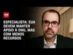 EUA devem manter apoio à ONU, mas com menos recursos, diz Garman | WW