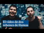 El vídeo de dos rehenes israelíes en Gaza que ha difundido Hamas: "Dejad de silenciarnos"